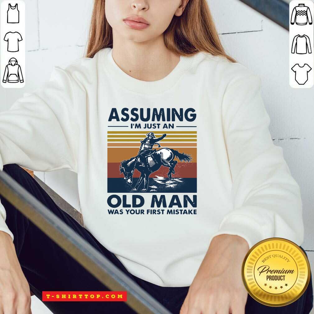 assuming-im-just-an-old-man-was-your-first-mistake-riding-horse-vintage-sweatshirt.jpg