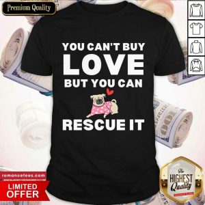 You Can't Buy Love But You Can Bug Dog Rescue It Shirt