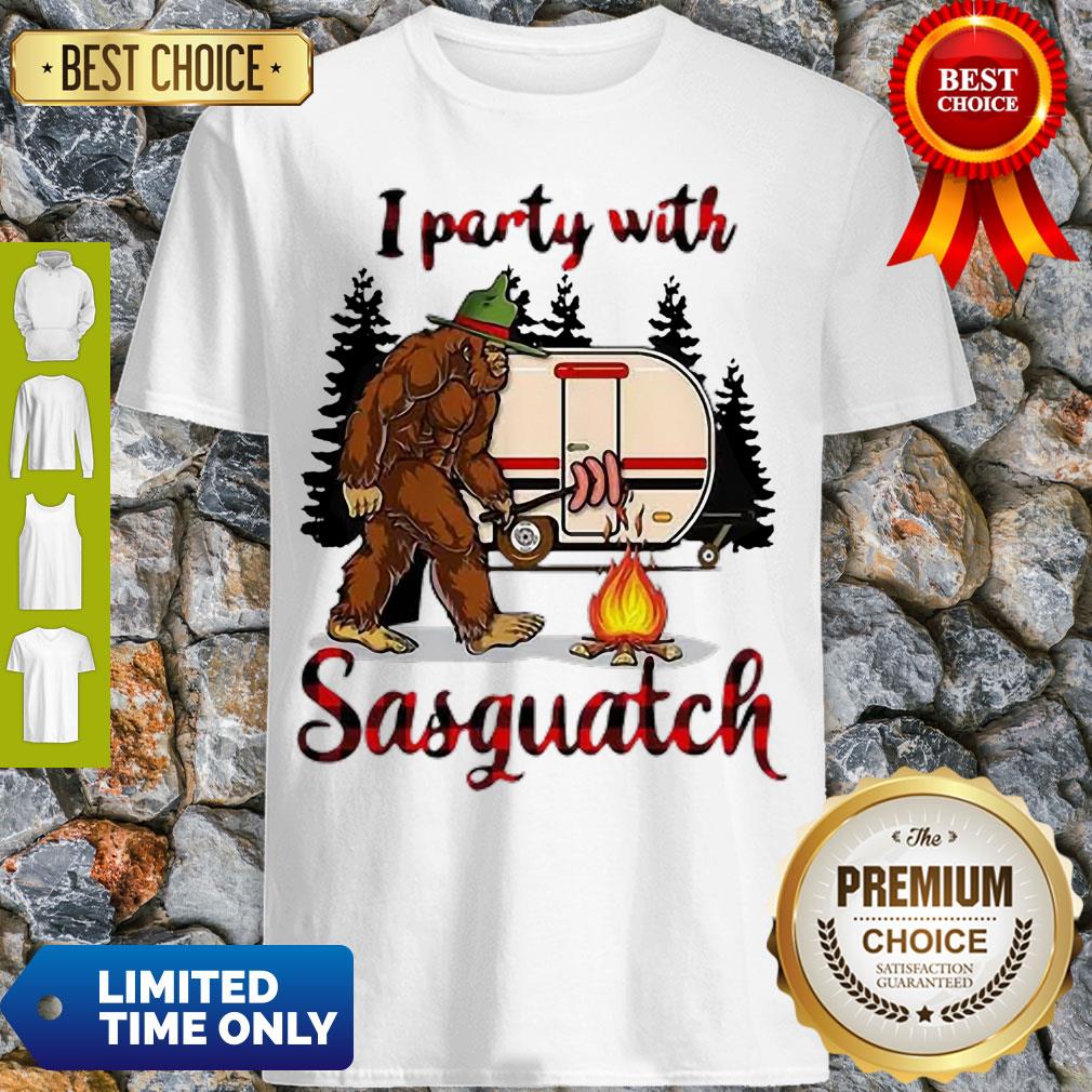 Awesome Camping Bigfoot I Party With Sasquatch Shirt