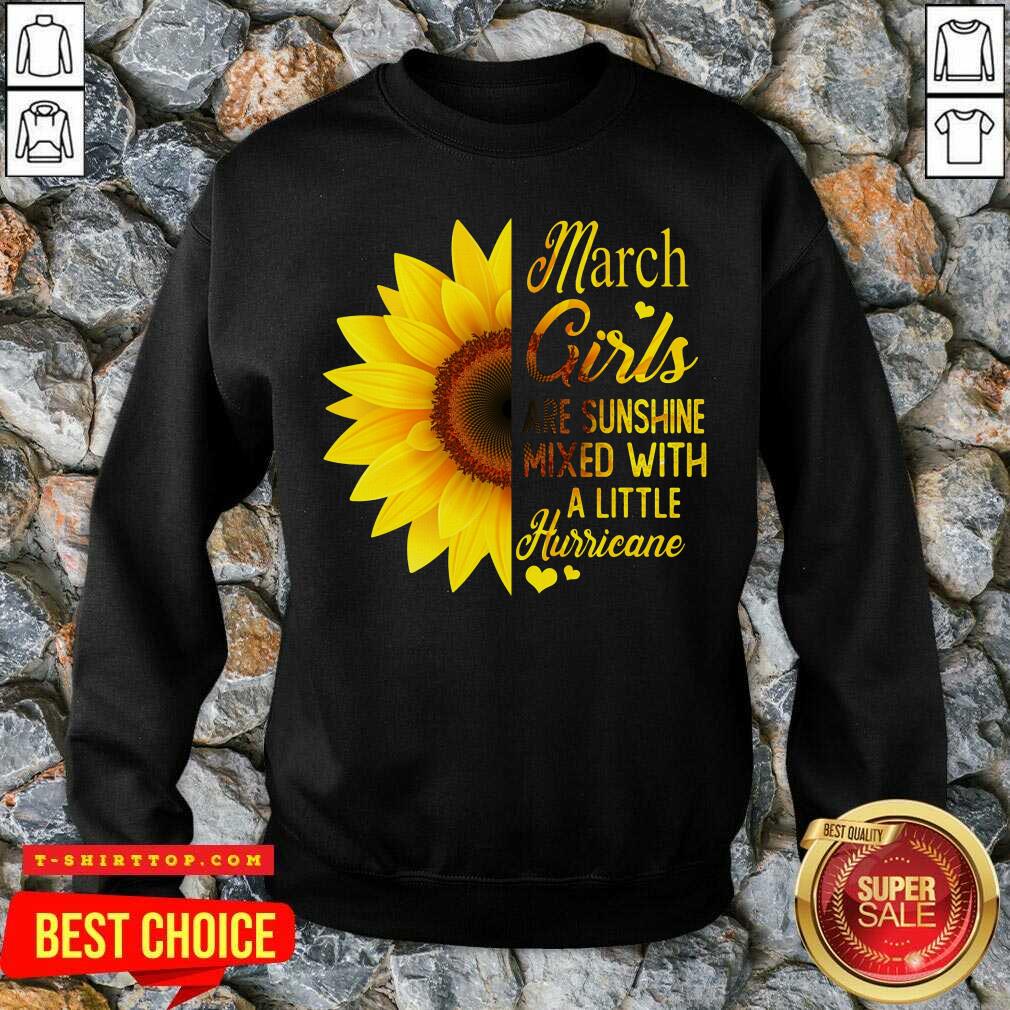 Awesome March Girls Are Sunshine Mixed With A Little Hurricane Shirt