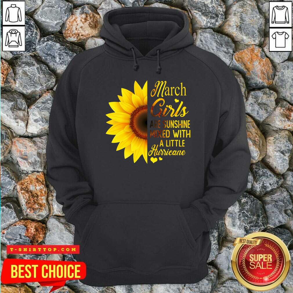 Awesome March Girls Are Sunshine Mixed With A Little Hurricane Shirt