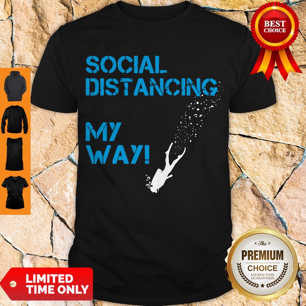 Awesome Social Distancing My Way Shirt