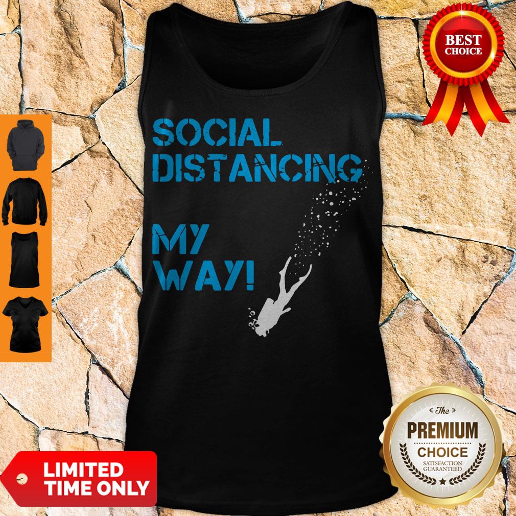 Awesome Social Distancing My Way Shirt