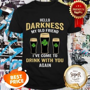 Nice Hello Darkness My Old Friend I’ve Come To Drink With You Shirt