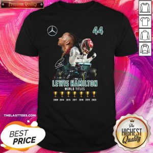 Happy 44 Lewis Hamilton World Titles 2008 2020 Shirt