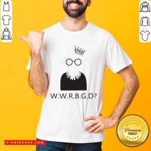 Top Ruth Bader Ginsburg W W R B G D Shirt