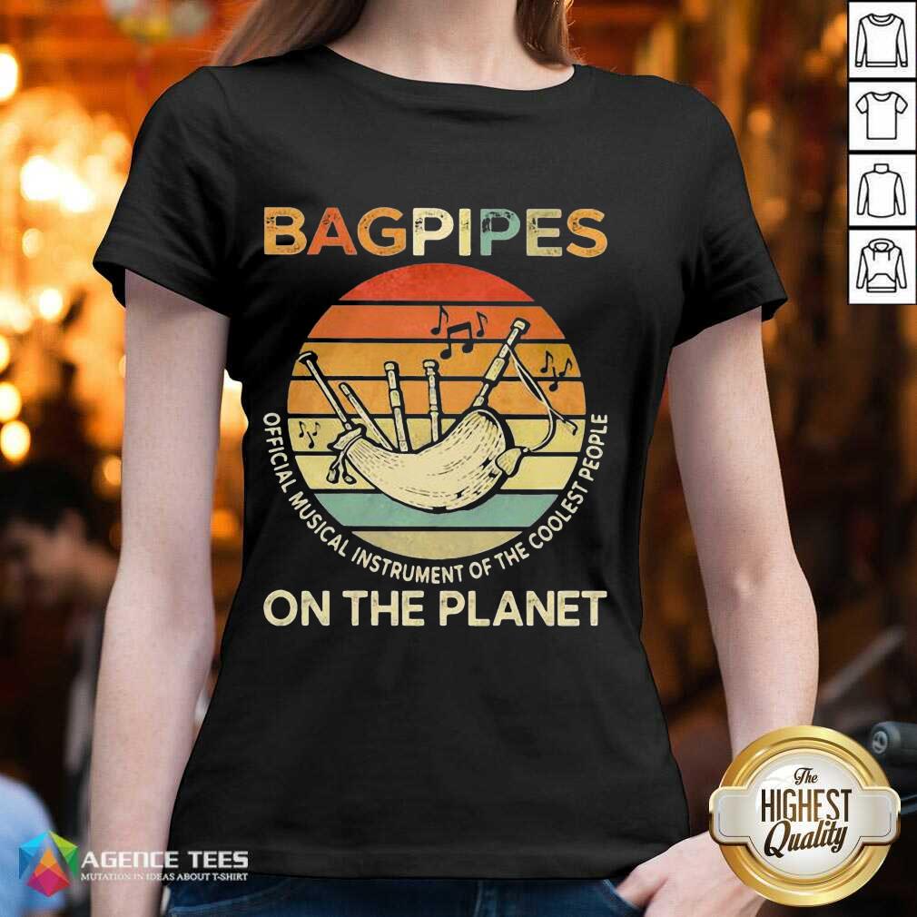 Bagpipes Musical Instrument 4 On The Planet Shirt