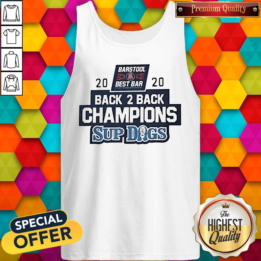 Barstool Sports Best Bar Back 2 Back Champion Sup Dogs Shirt