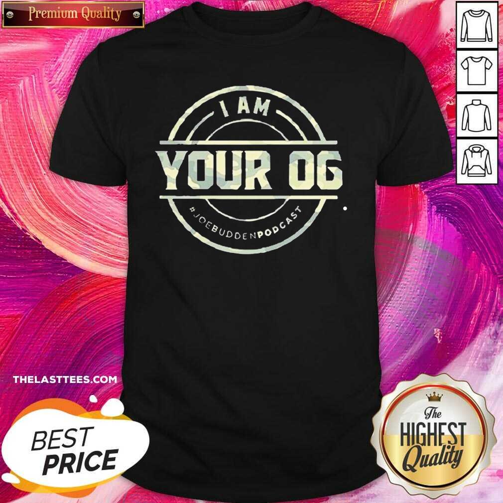 Beautiful I Am Your Og Joe Budden Podcast Shirt