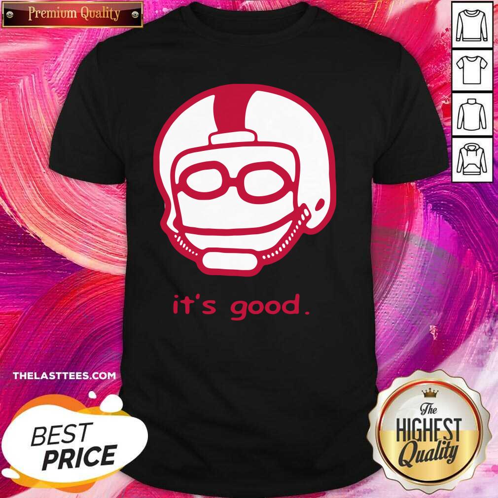 Beautiful It’s Good Rodrigo Blankenship Shirt