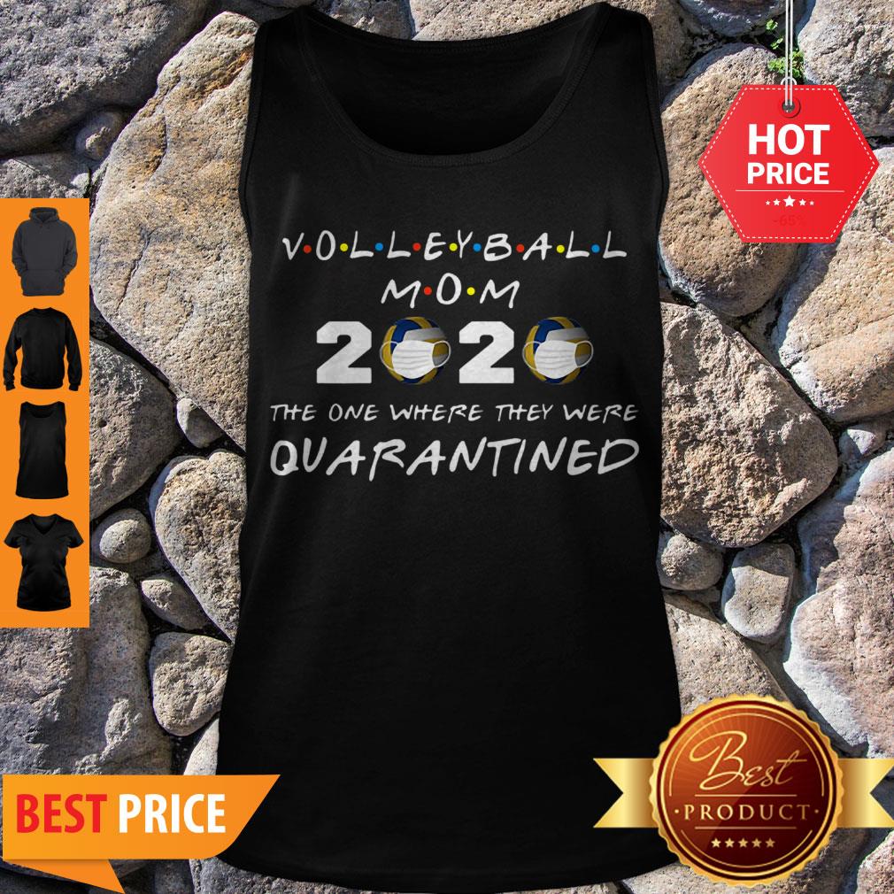 Beautiful Volleyball Mom 2020 The One Where They Were Quarantined Shirt