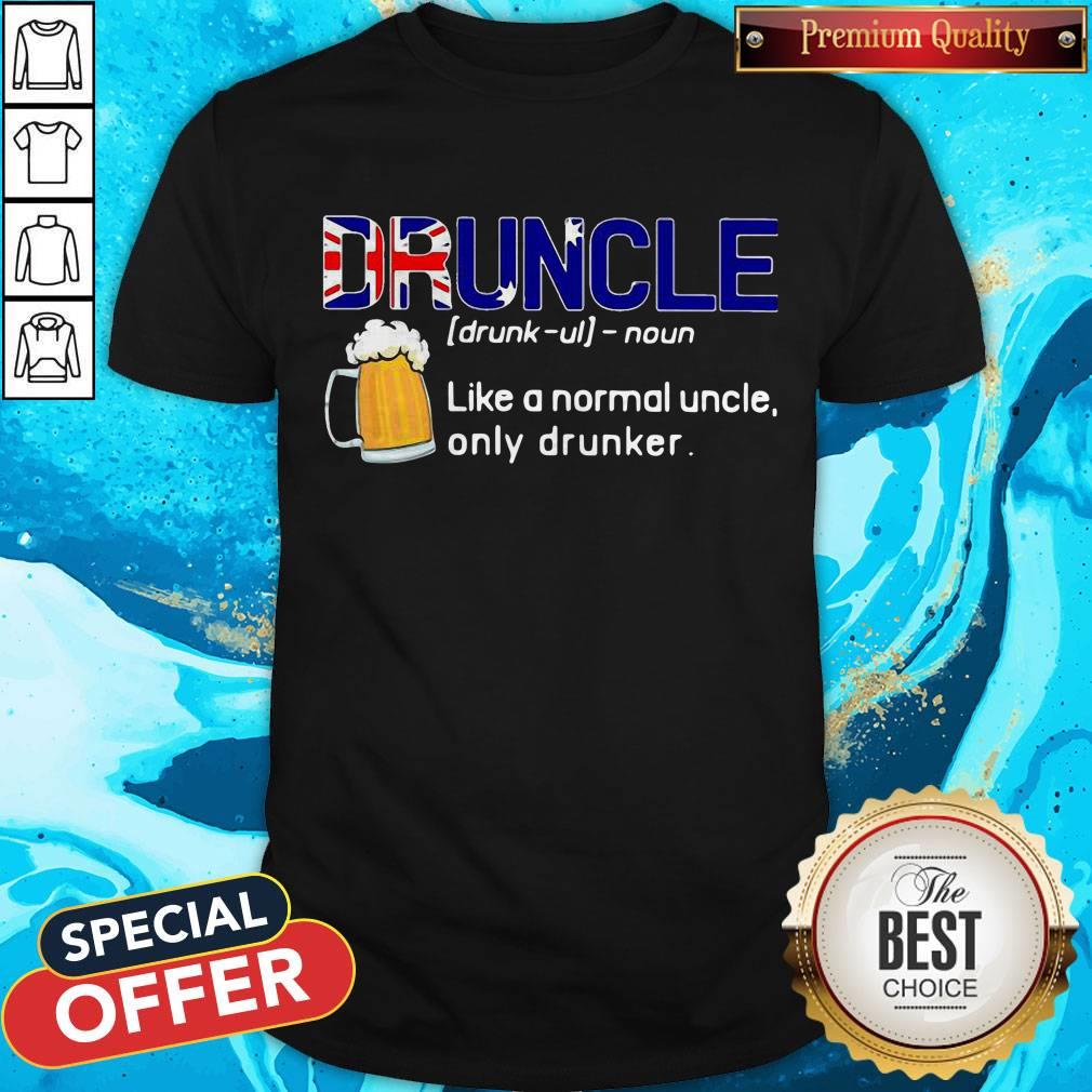 Beer Druncle Like A Normal Uncle Only Drunker Shirt
