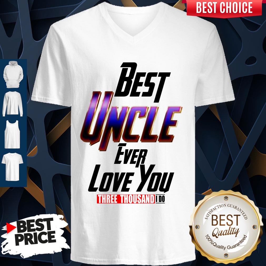 Best Uncle Ever Love You Three Thousand I Do Shirt