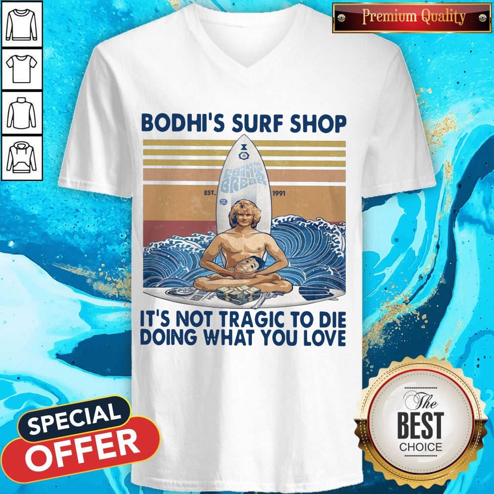 Bodhi's Surf Shop It's Not Tragic To Die Doing What You Love Shirt