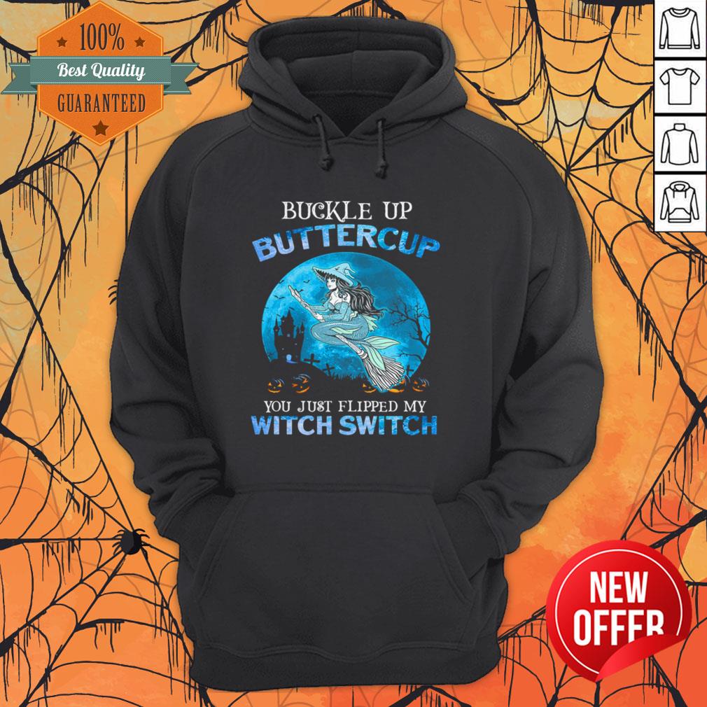 Buckle Up Buttercup You Just Flipped My Witch Switch Mermaid Halloween Shirt