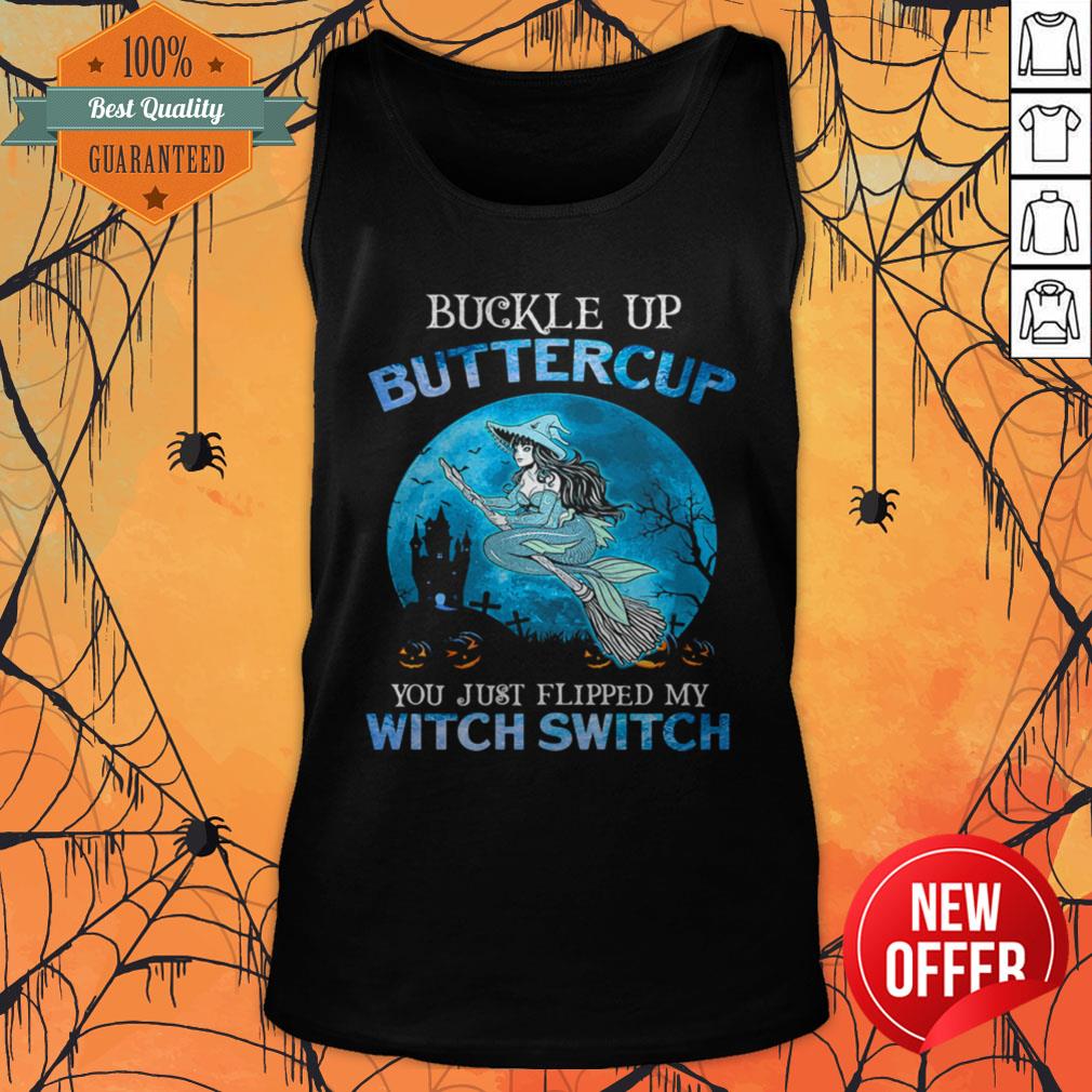 Buckle Up Buttercup You Just Flipped My Witch Switch Mermaid Halloween Shirt