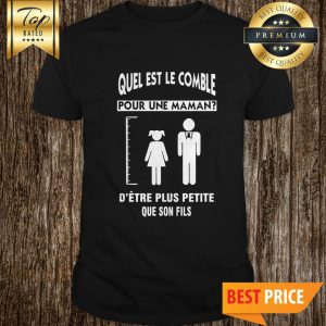 Quel Est Le Comble Pour Une Grande Soeur D’etre Plus Petite Que Son Petit Prere Shirt