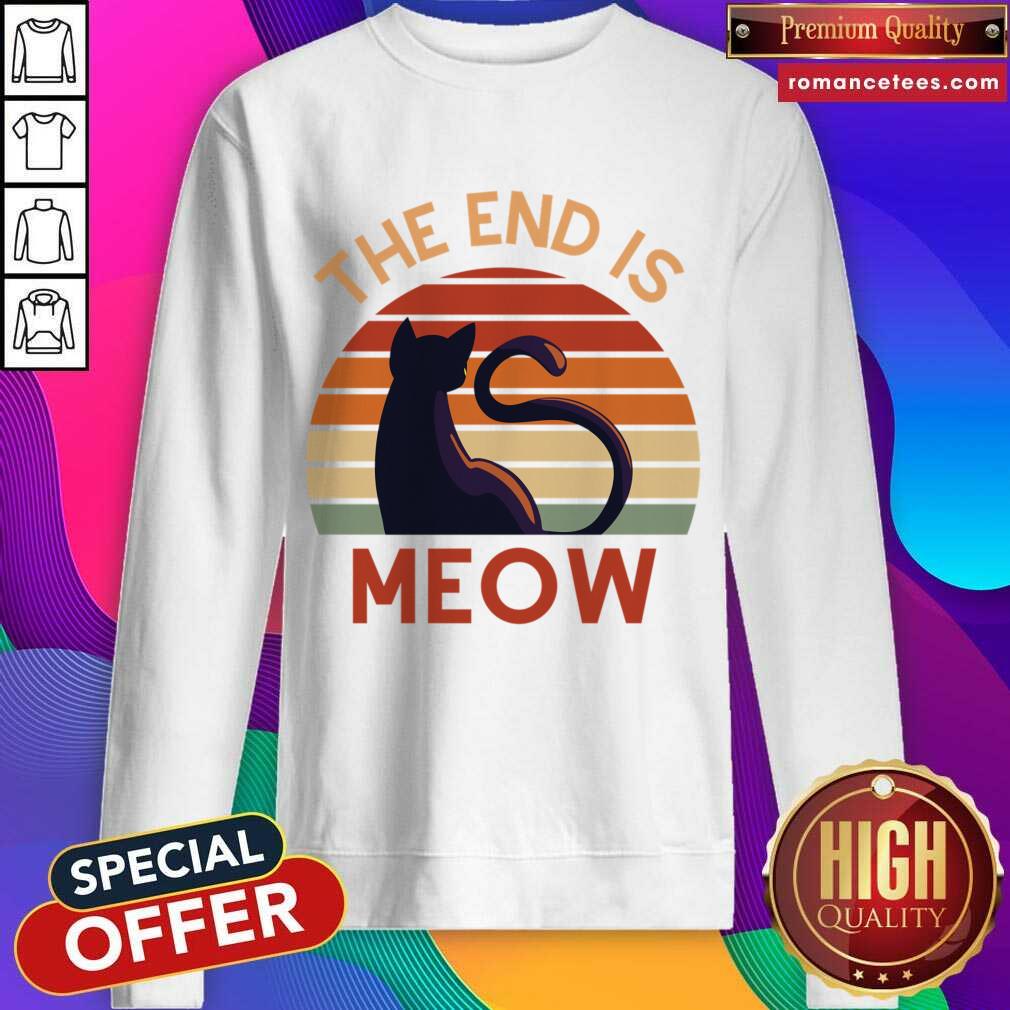Cat The End Is Meow Vintage Shirt