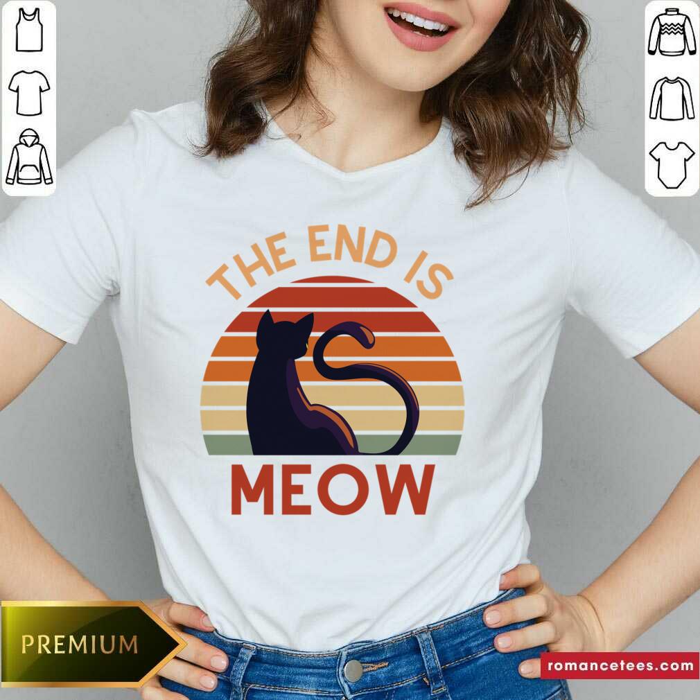 Cat The End Is Meow Vintage Shirt