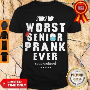 Top Worst Senior Prank Ever 2020 Quarantined Shirt