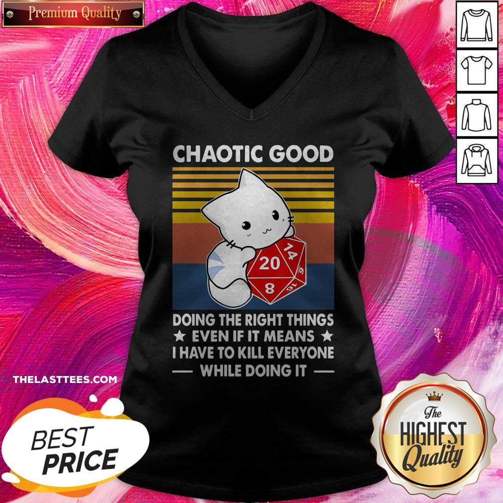 chaotic-good-doing-the-right-things-even-if-it-means-i-have-to-kill-everyone-while-doing-it-v-neck.jpg