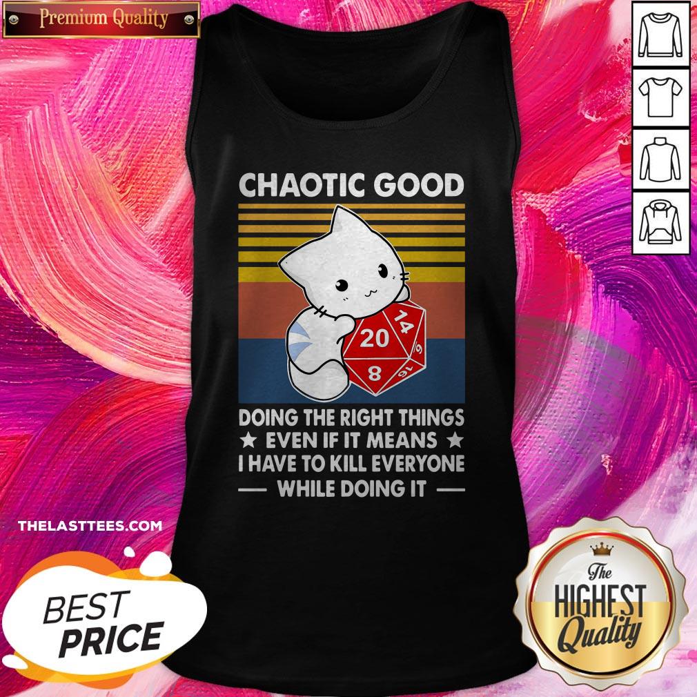chaotic-good-doing-the-right-things-even-if-it-means-i-have-to-kill-everyone-while-doing-tank-top.jpg