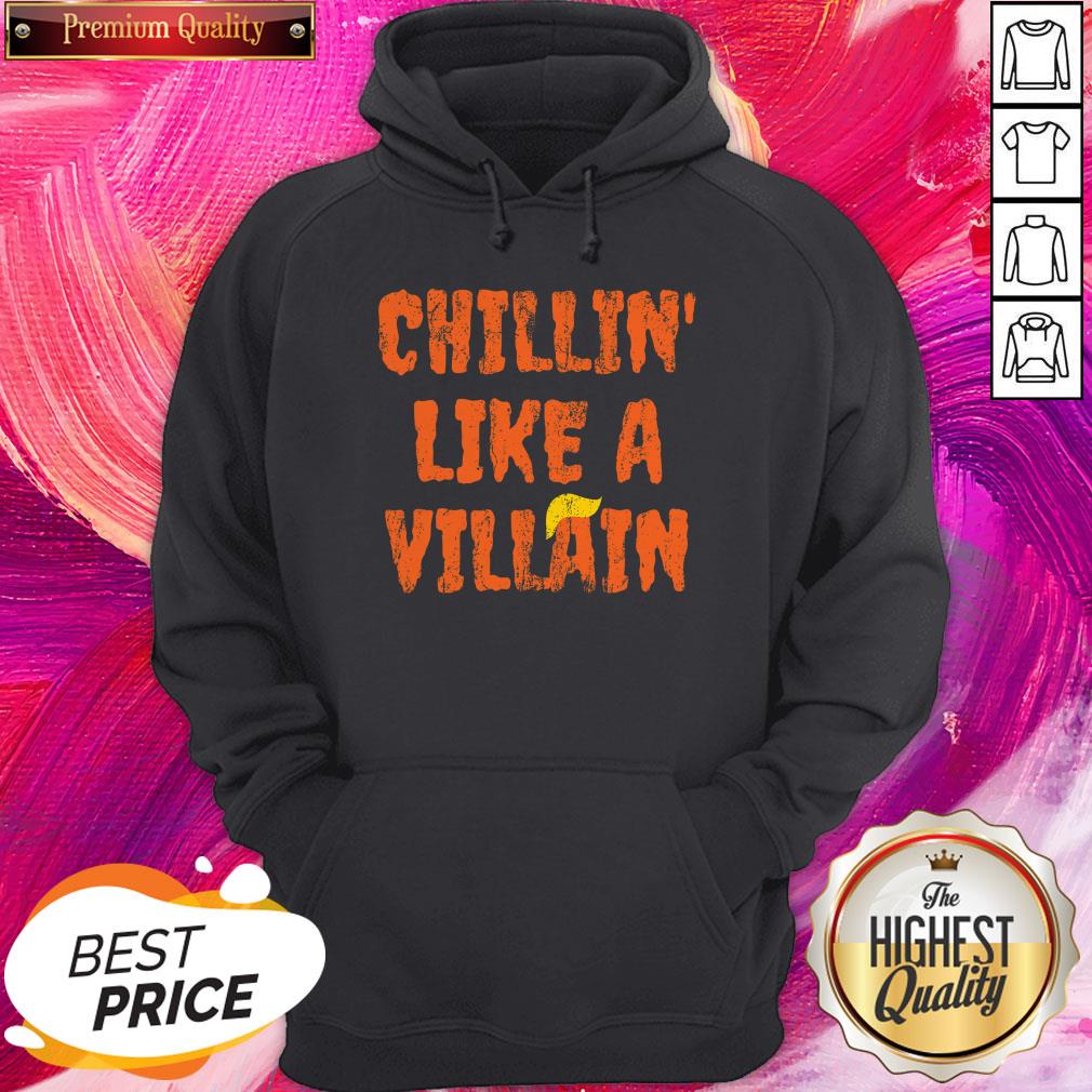 Chillin Like A Villain Anti Trump Nope Hair Halloween 2020 Shirt