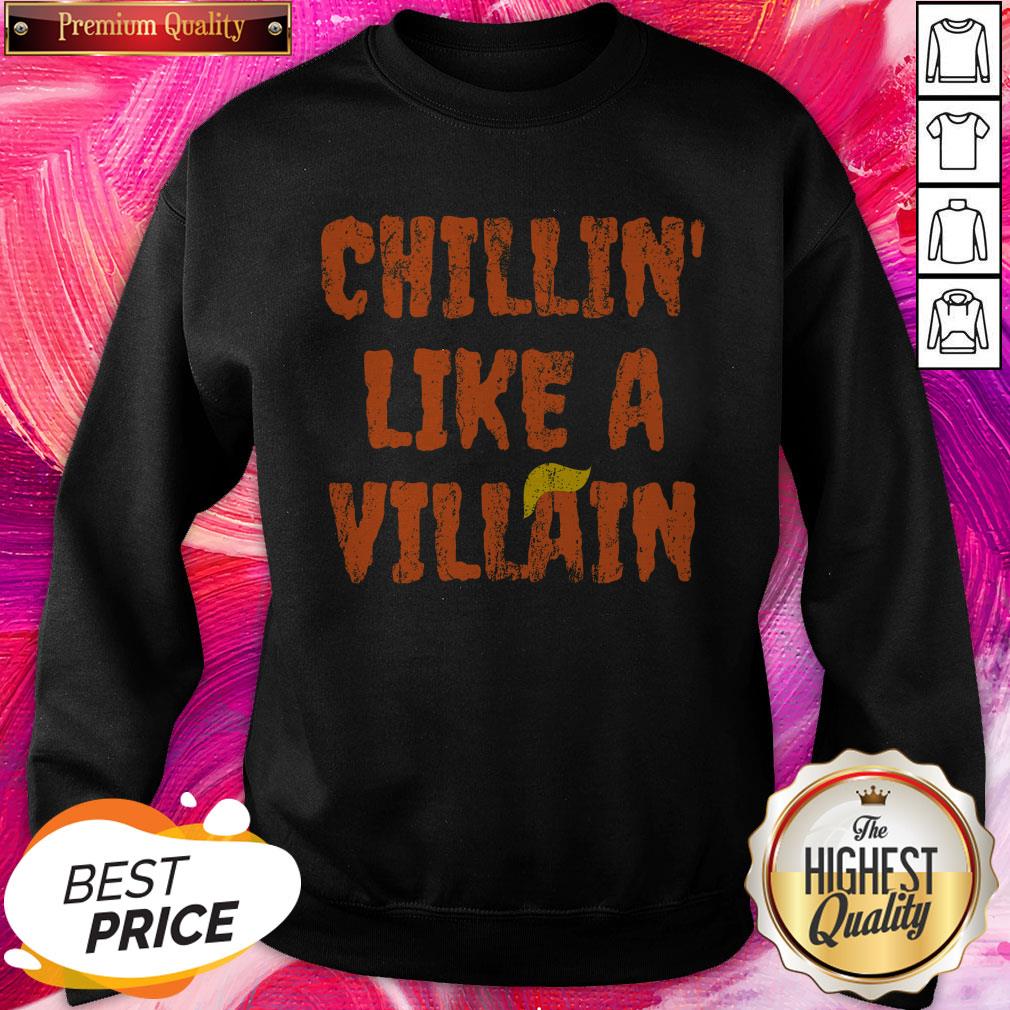 Chillin Like A Villain Anti Trump Nope Hair Halloween 2020 Shirt