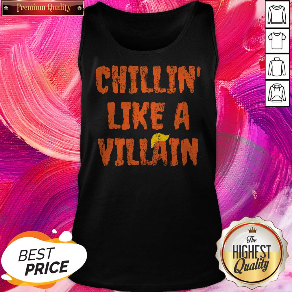 Chillin Like A Villain Anti Trump Nope Hair Halloween 2020 Shirt