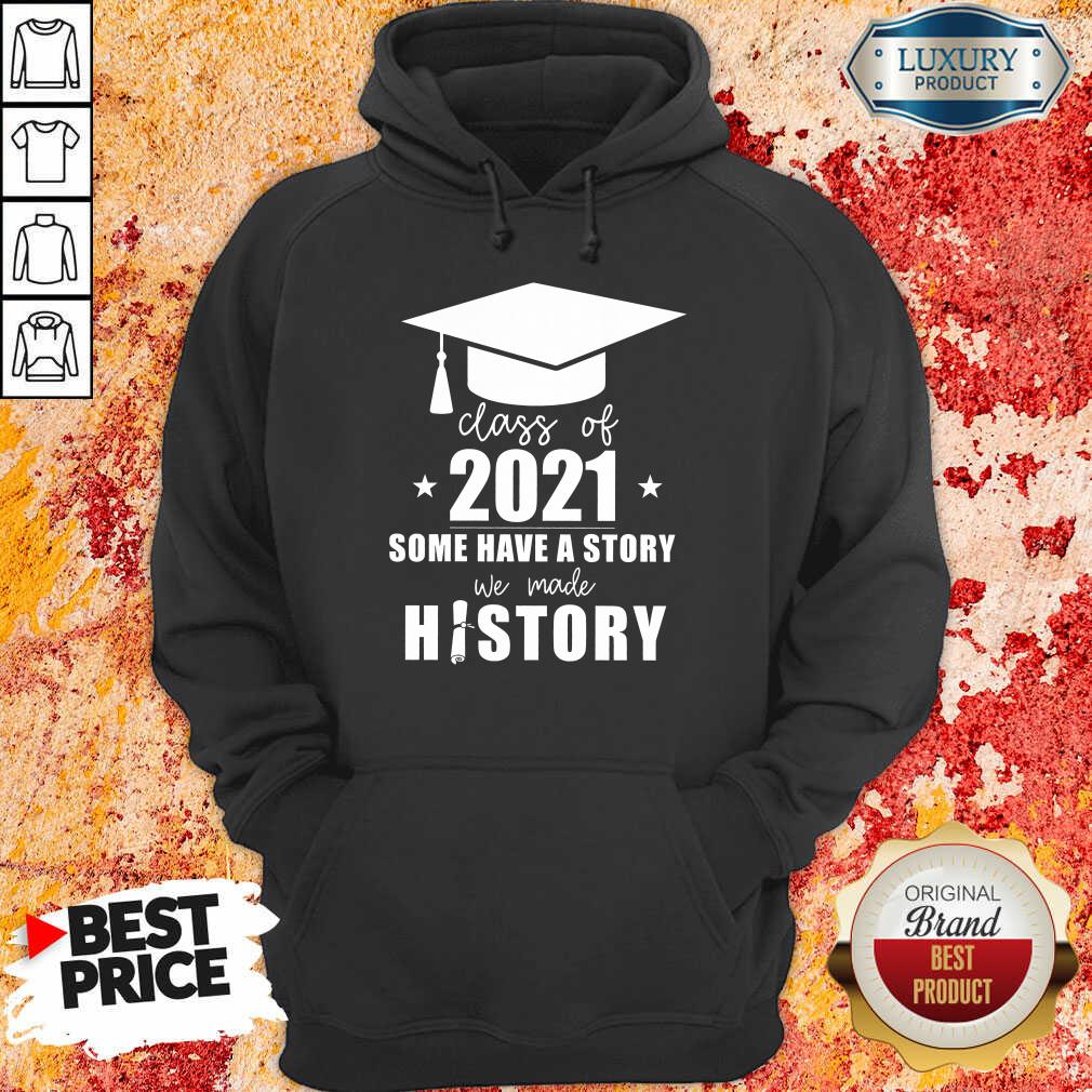 Class Of 2021 Story We Made History Shirt