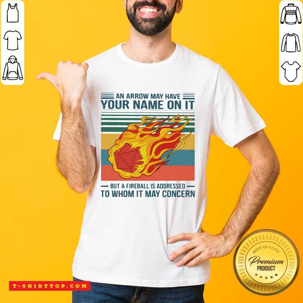 Cool An Arrow May Have Your Name On It To Whom It May Concern Vintage Shirt