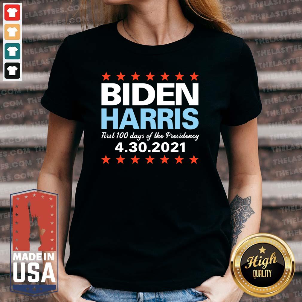Cool Biden Harris First 100 Days Presidency 4-30-2021 T-Shirt