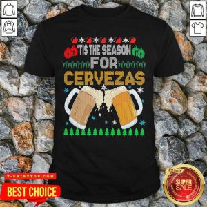 Beer Tis The Season For Cervezas Ugly Christmas Shirt