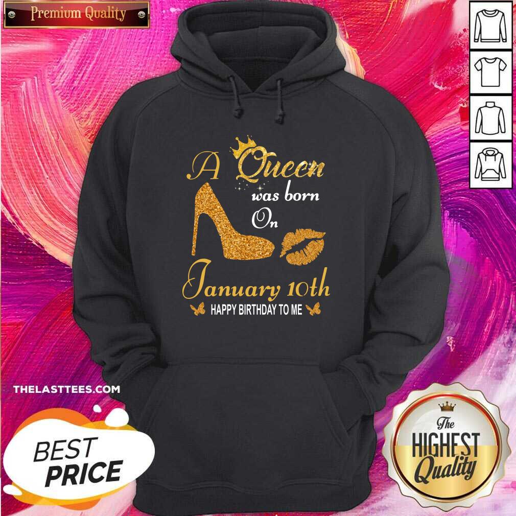 Cute A Queen Was Born On 10th January Happy Birthday To Me Shirt