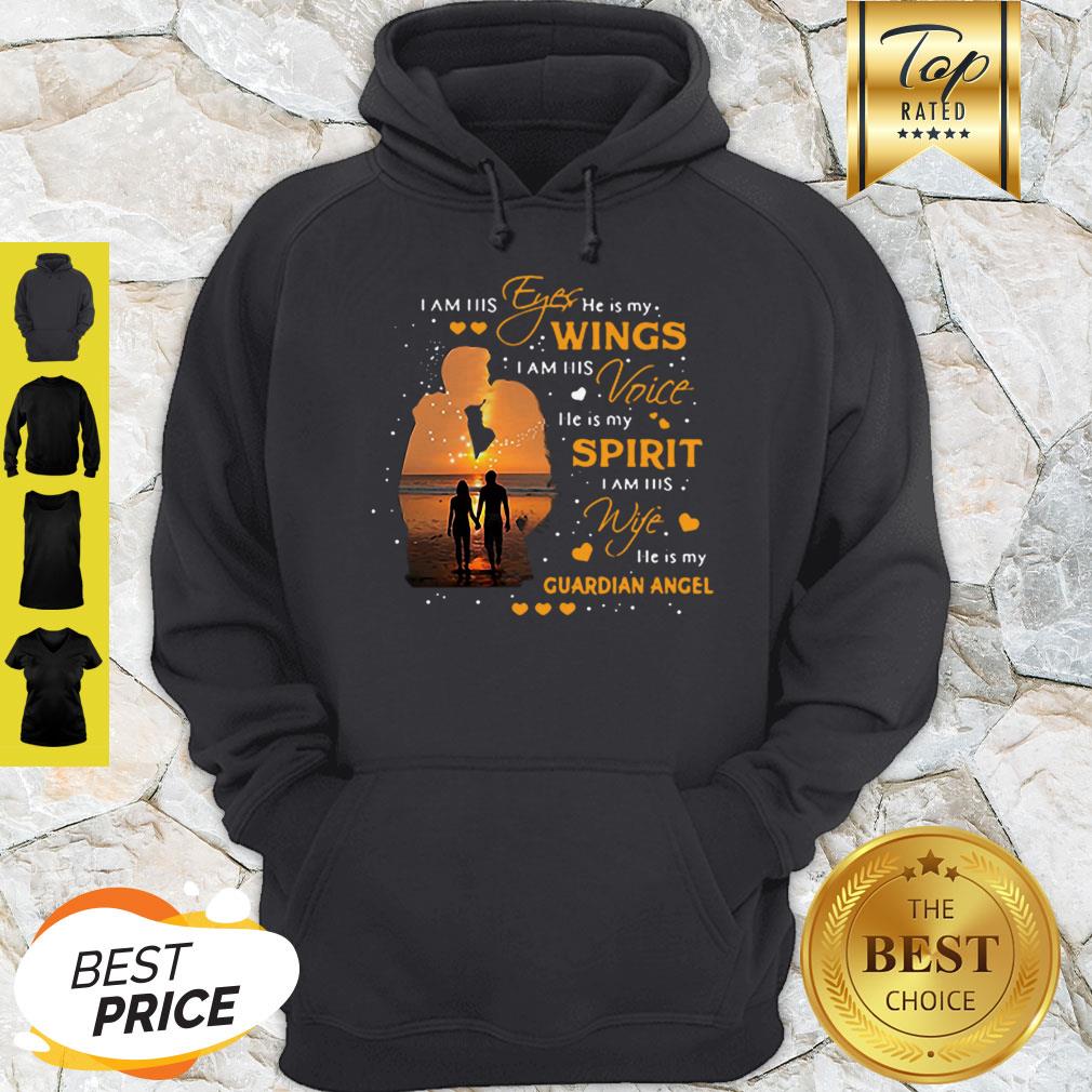 Cute I Am His Eyes He Is My Wings I Am His Voice Guardian Angel Shirt