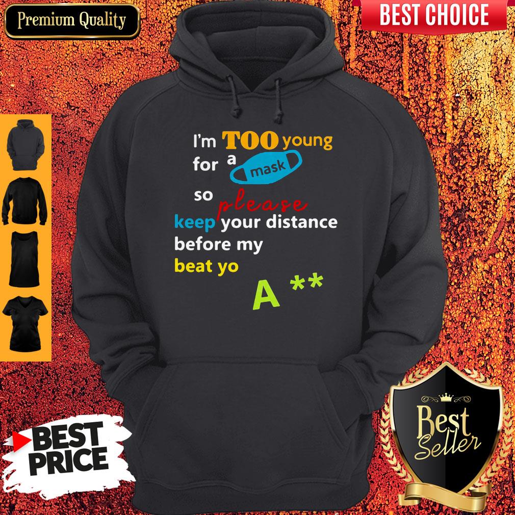 cute-im-too-young-for-a-mask-so-please-keep-your-distance-before-my-beat-yo-a-hoodie.jpg