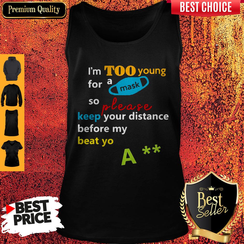 cute-im-too-young-for-a-mask-so-please-keep-your-distance-before-my-beat-yo-a-tank-top.jpg