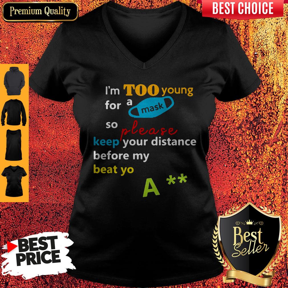 cute-im-too-young-for-a-mask-so-please-keep-your-distance-before-my-beat-yo-a-v-neck.jpg