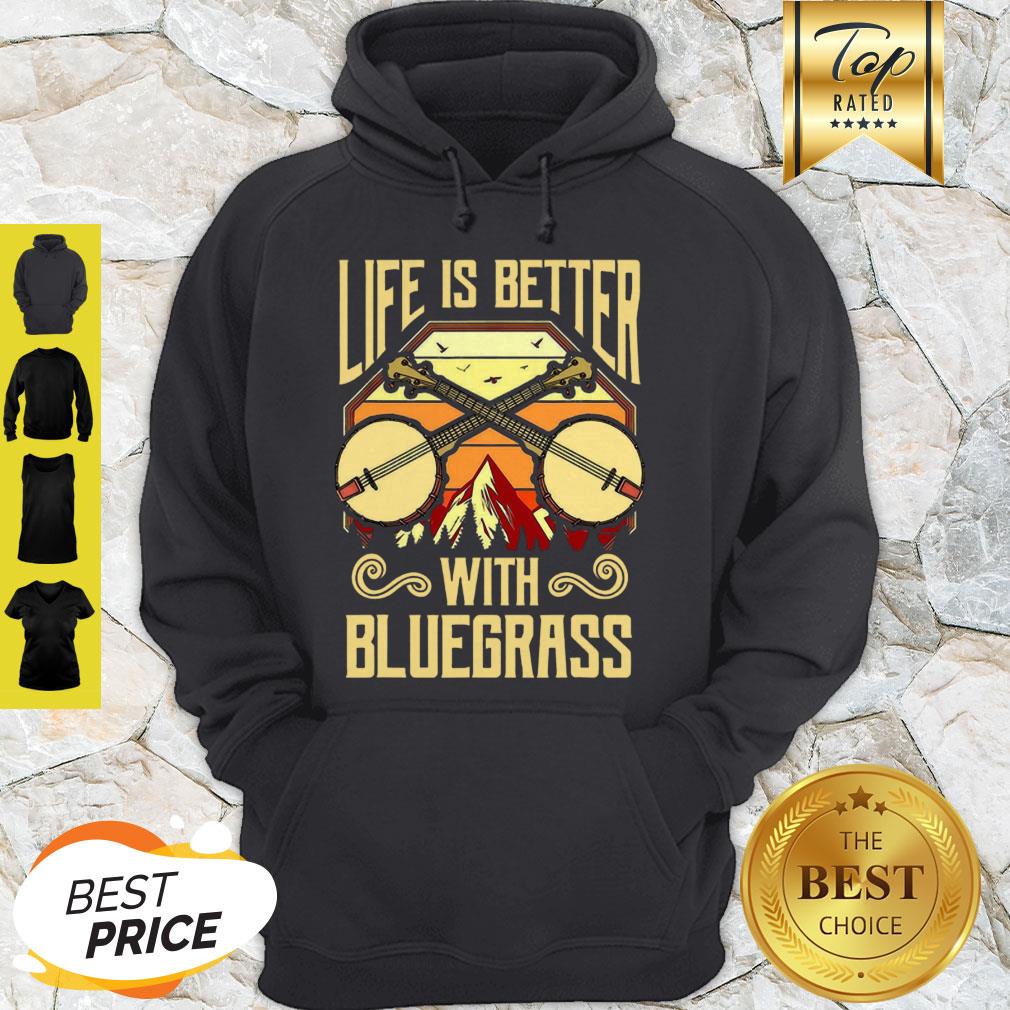 Cute Life Is Better With Bluegrass Shirt