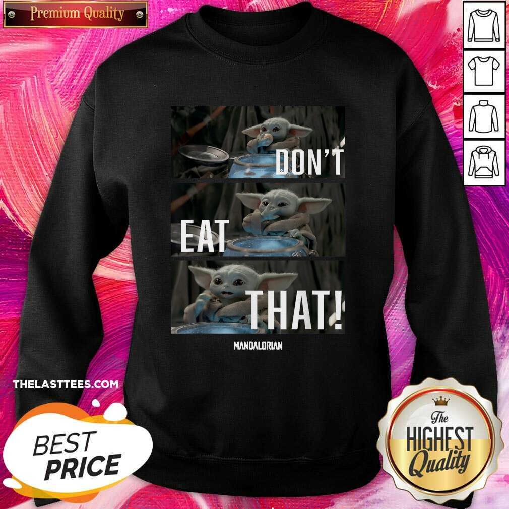 Cute Star Wars The Mandalorian The Child Don’t Eat That Shirt