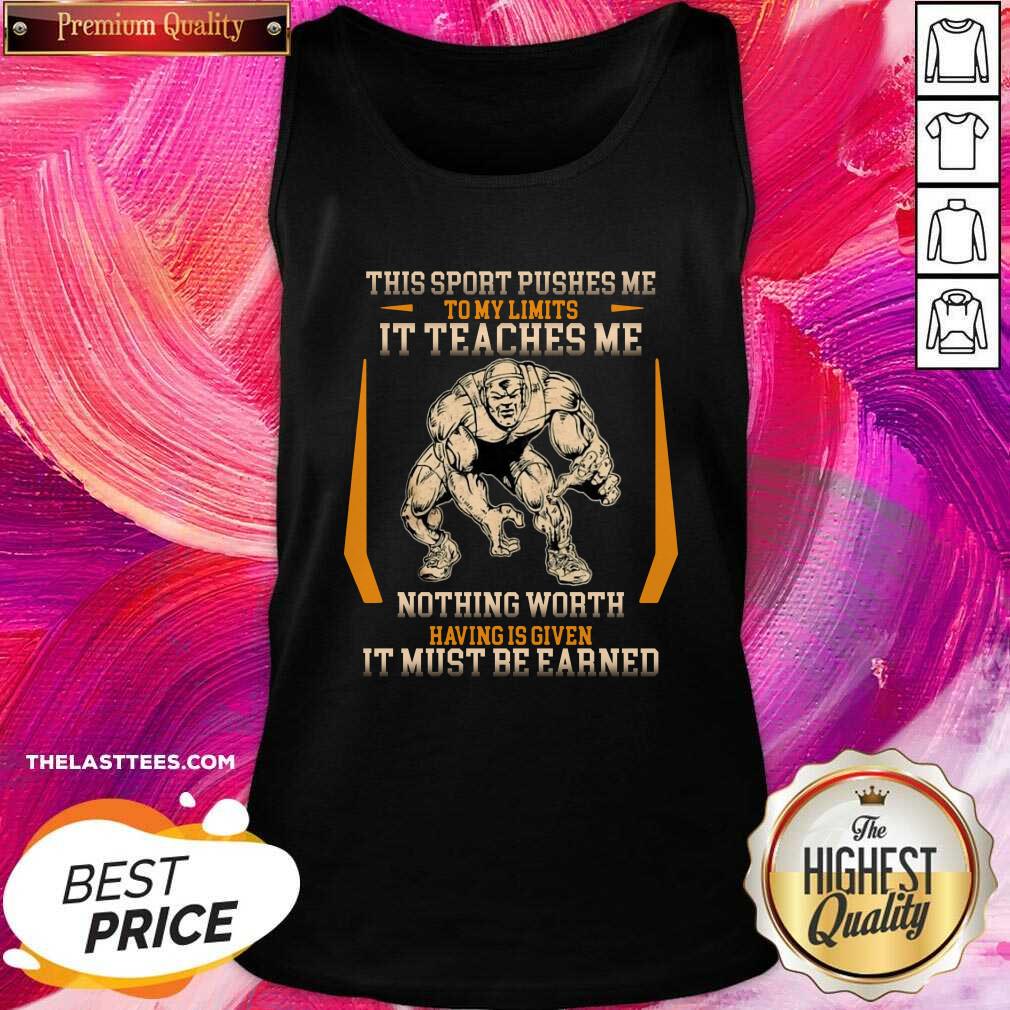 cute-this-sport-pushes-me-to-my-limits-it-teaches-me-nothing-worth-having-is-given-tank-top.jpg