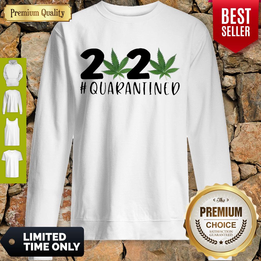 Cute Weed Cannabis 2020 #Quarantined Shirt