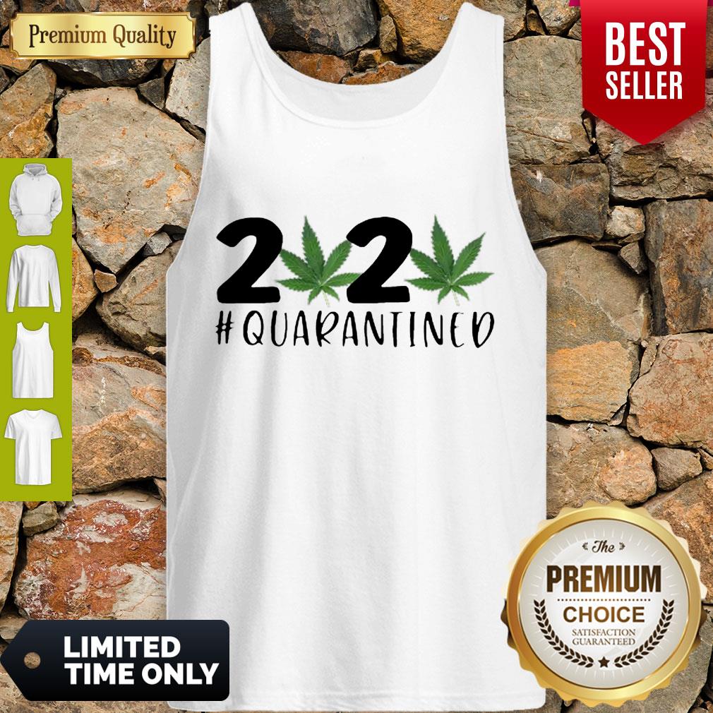 Cute Weed Cannabis 2020 #Quarantined Shirt