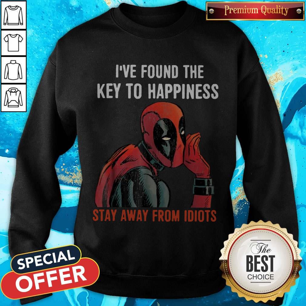Deadpool I’ve Found The Key To Happiness Stay Away From Idiots Shirt