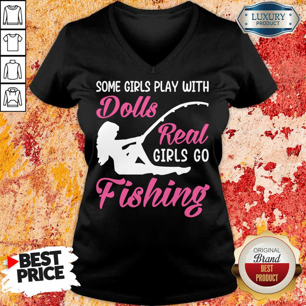 Dolls Real Girls Go Fishing Shirt