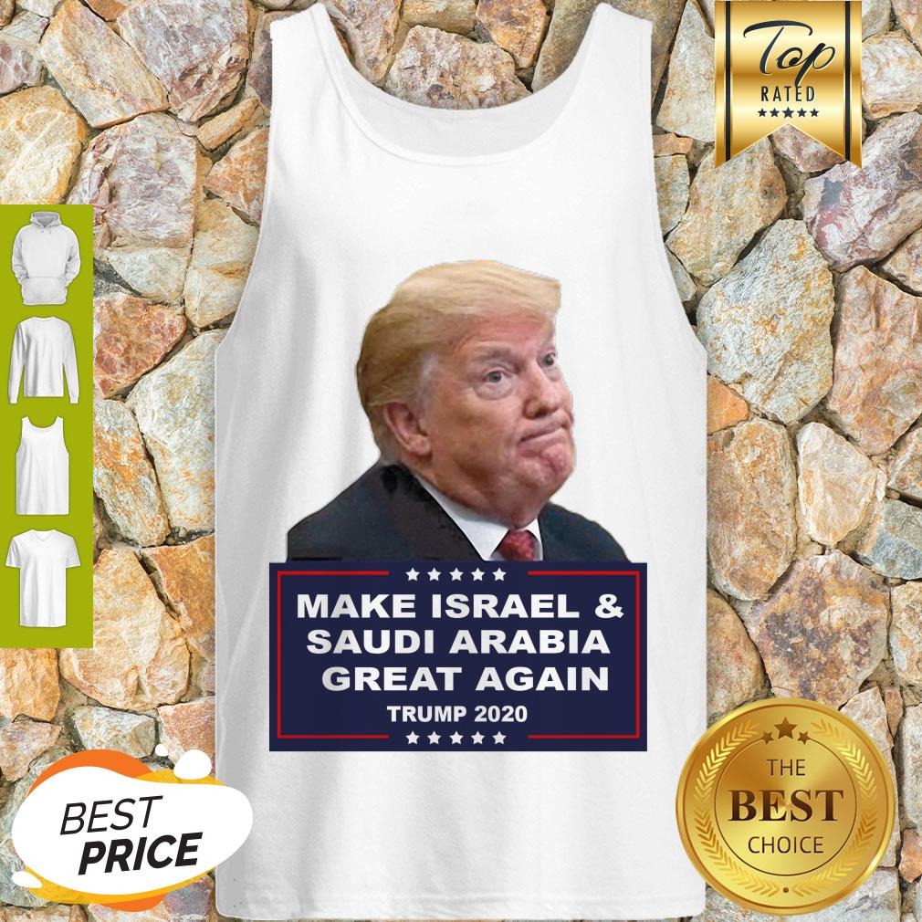 Donald Trump Make Israel And Saudi Arabia Great Again 2020 sShirt