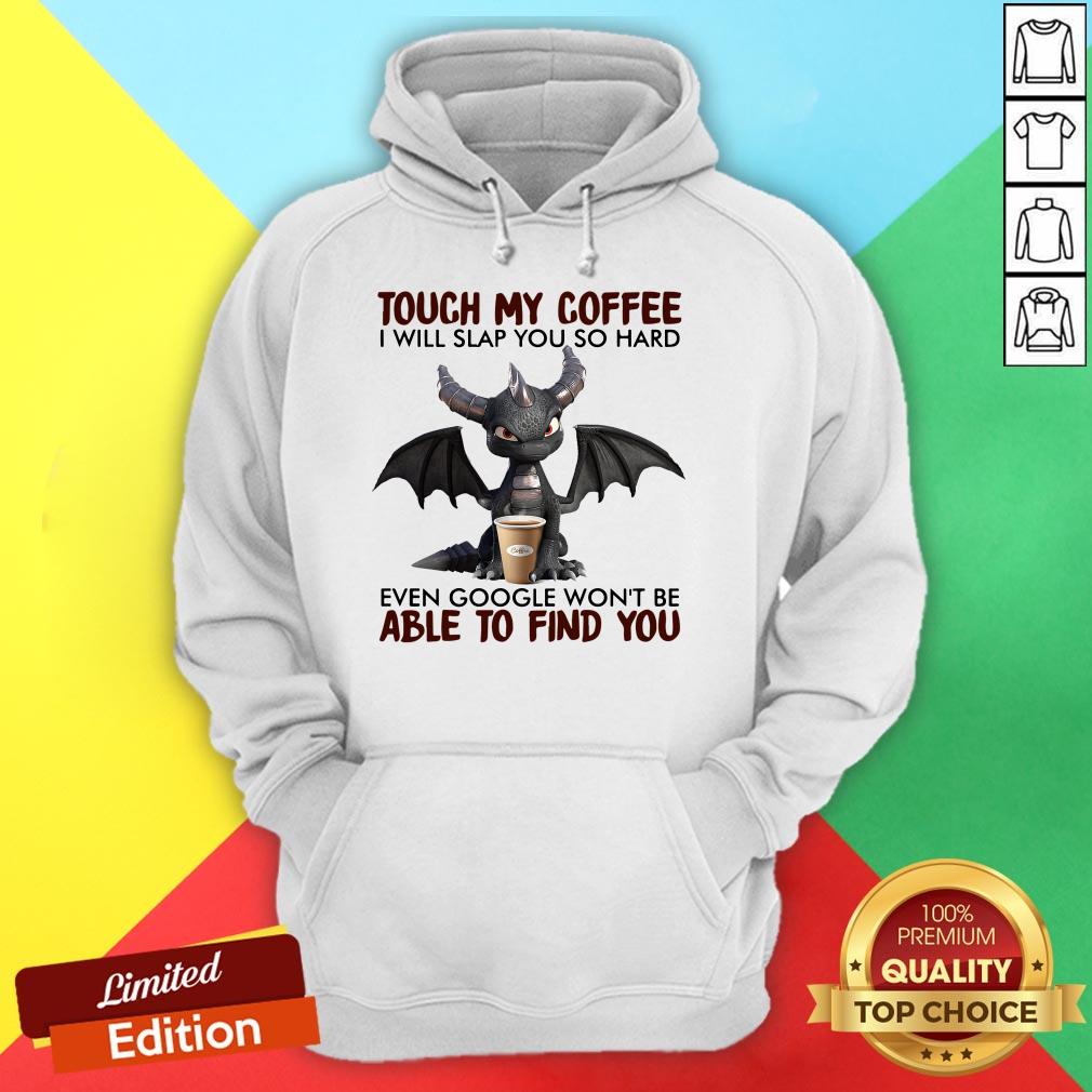 dragon-touch-my-coffee-i-will-slap-hoodie.jpg