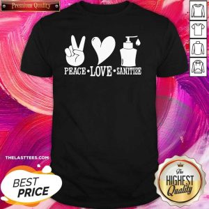 Official Peace Love Sanitize Shirt