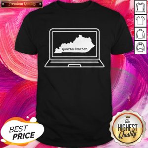 Laptop Quaran Teacher Coronavirus Premium Pefect Nice Shirt