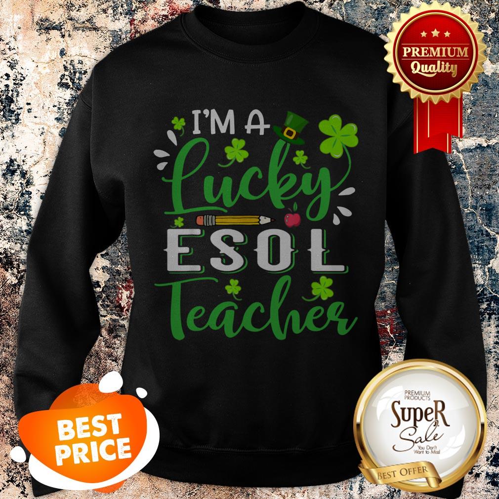 Nice I’m A Lucky ESOL Teacher Shamrock Top Hat St Patrick’s Day T-shirt